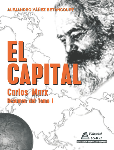 El Capital. Resumen Tomo I