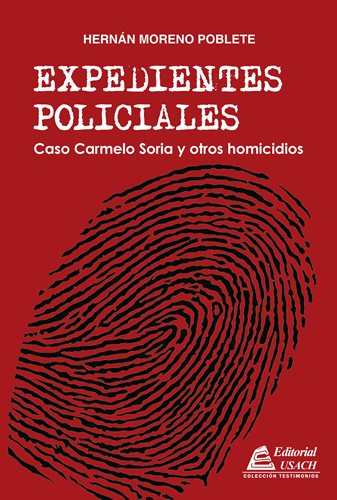 Expedientes Policiales. Caso Carmelo Soria y otros homicidios