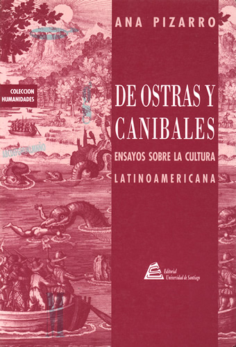 De Ostras y Caníbales. Ensayos sobre la Cultura Latinoamericana