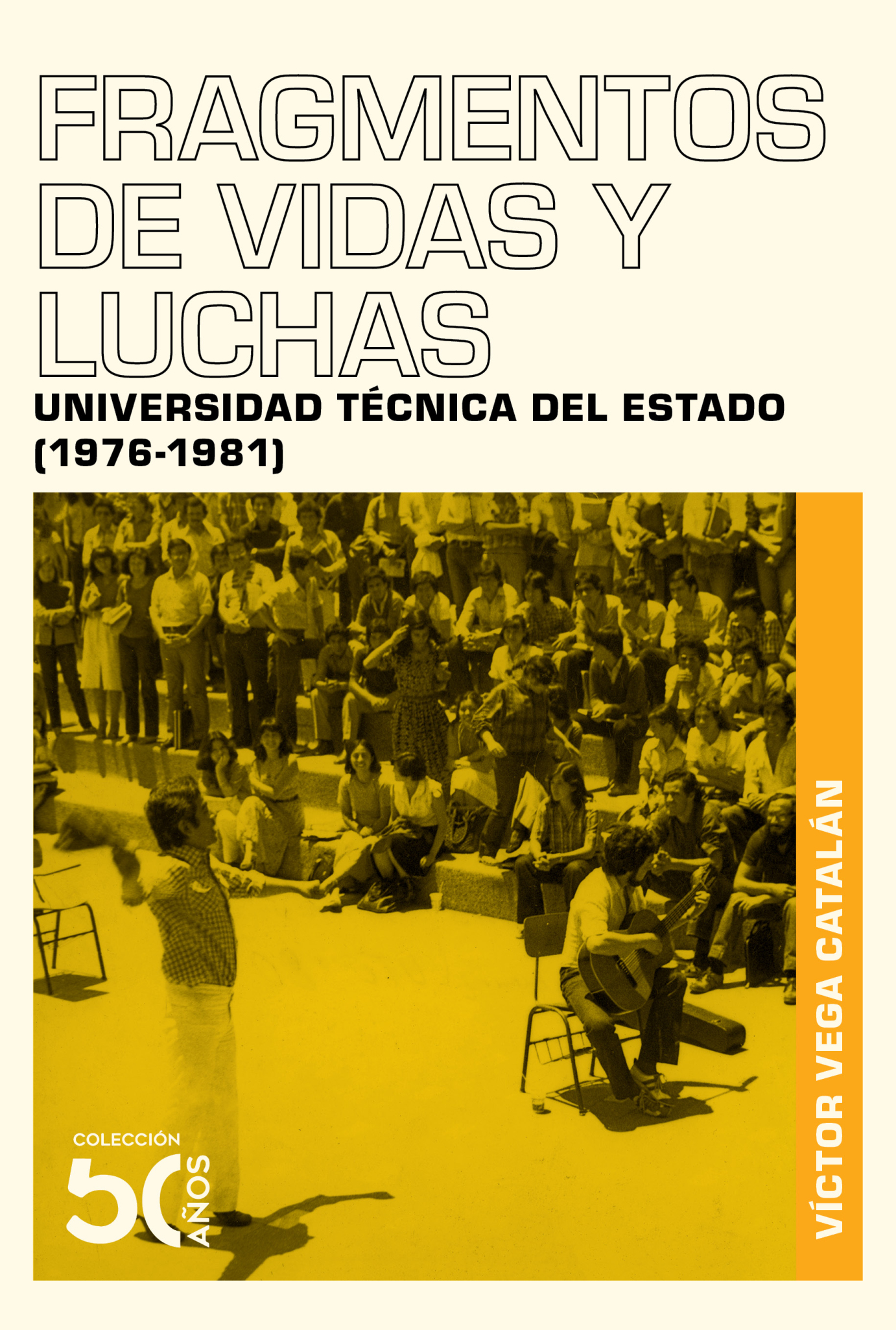 Fragmentos de vidas y luchas. Universidad Técnica del Estado (1976-1981)