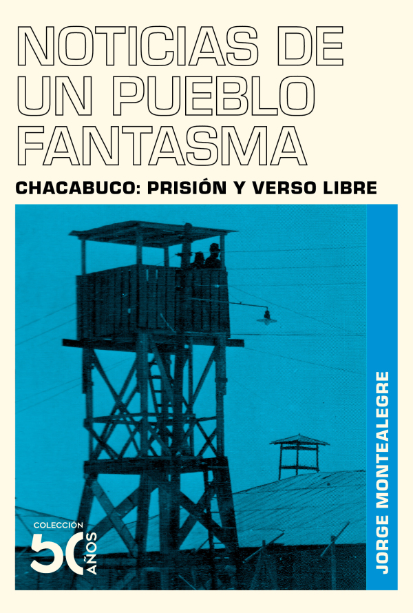 Noticias de un pueblo fantasma. Chabuco: prisión y verso libre