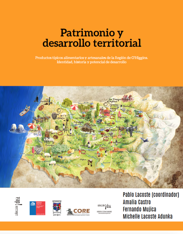 Patrimonio y desarrollo territorial. Productos típicos alimentarios y artesanales de la Región de O'Higgins. Identidad, historia y potencial de desarrollo