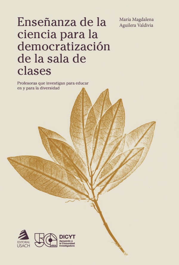 Enseñanza de la ciencia para la democratización de la sala de clases. Profesores que investigan para educar en y para la diversidad